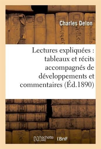 Couverture du livre « Lectures expliquees : tableaux et recits accompagnes de developpements et commentaires » de Delon Charles aux éditions Hachette Bnf