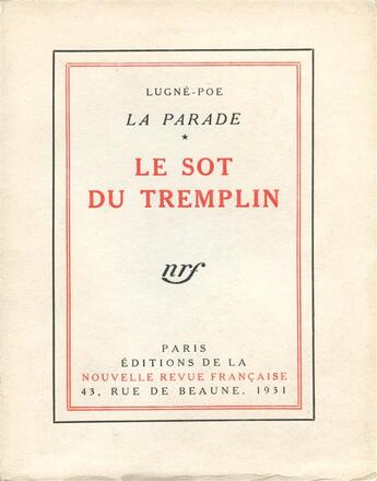 Couverture du livre « Le sot du tremplin - souvenirs et impressions de theatre » de Lugne-Poe aux éditions Gallimard