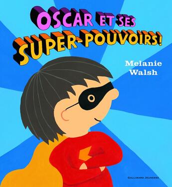 Couverture du livre « Oscar et ses super-pouvoirs ! » de Melanie Walsh aux éditions Gallimard-jeunesse