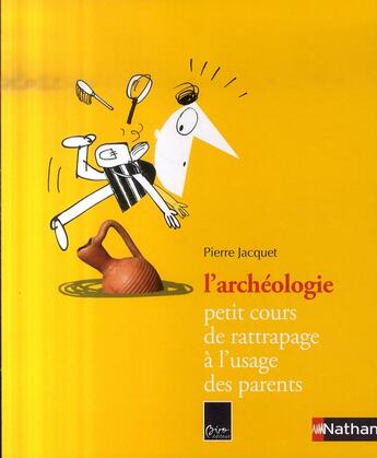 Couverture du livre « L'archéologie » de Pierre Jacquet aux éditions Nathan