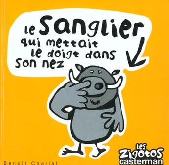 Couverture du livre « Zigotos t8 - le sanglier qui mettait le doigt dans son ne (les) » de Benoit Charlat aux éditions Casterman