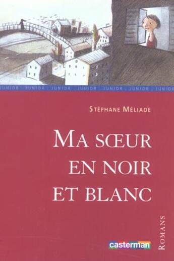 Couverture du livre « Ma soeur en noir et blanc » de Meliade/Perrin aux éditions Casterman