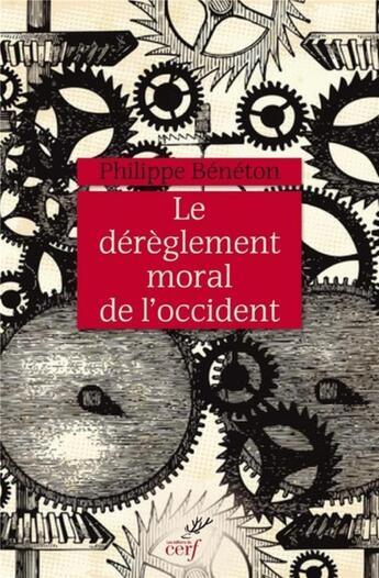 Couverture du livre « Le dérèglement moral de l'Occident » de Philippe Beneton aux éditions Cerf