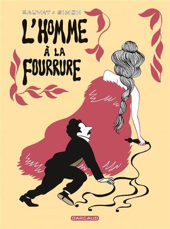 Couverture du livre « L'homme à la fourrure » de Catherine Sauvat et Anne Simon aux éditions Dargaud