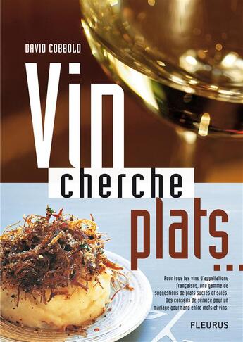 Couverture du livre « Vin cherche plats... plat cherche vins... » de David Cobbold aux éditions Mango