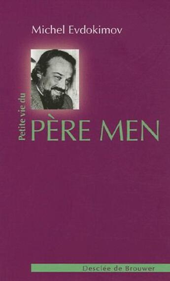 Couverture du livre « Petite vie de : père Men » de Michel Evdokimov aux éditions Desclee De Brouwer