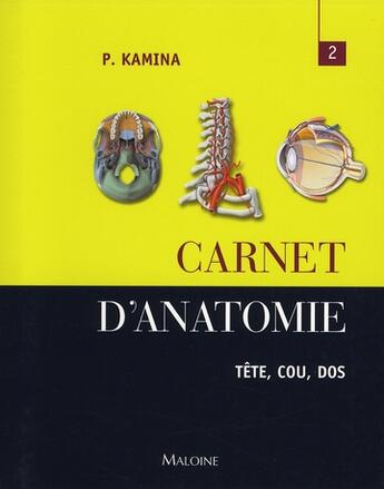 Couverture du livre « Carnet d'anatomie ; tête, cou, dos » de Kamina P aux éditions Maloine