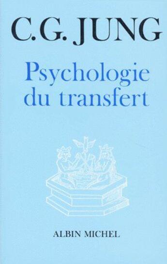 Couverture du livre « Psychologie du transfert » de Carl Gustav Jung aux éditions Albin Michel