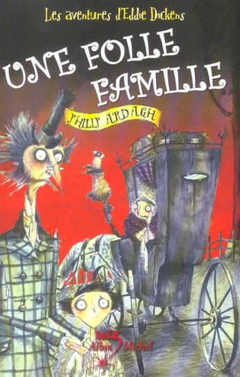 Couverture du livre « Les aventures d'Eddie Dickens ; une folle famille » de Phillip Ardagh aux éditions Albin Michel Jeunesse