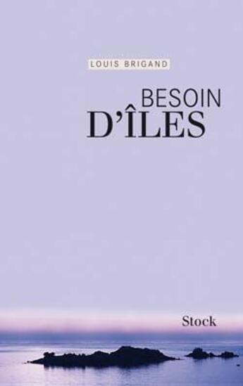 Couverture du livre « Besoin d'îles » de Brigand-L aux éditions Stock