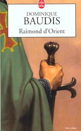 Couverture du livre « Raimond d'orient » de Baudis-D aux éditions Le Livre De Poche