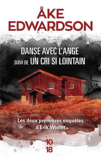 Couverture du livre « Les deux premières enquêtes d'Erik Winter ; danse avec l'ange ; un cri si lointain » de Ake Edwardson aux éditions 10/18