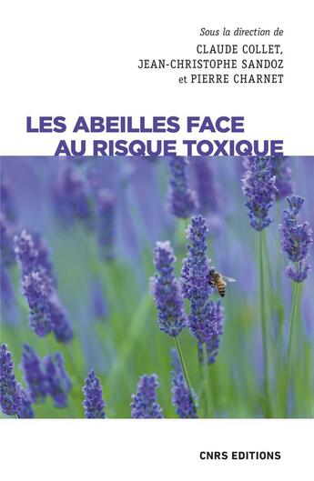 Couverture du livre « Les abeilles face au risque toxicologique » de Claude Collet et Jean-Christophe Sandoz et Pierre Charnet aux éditions Cnrs