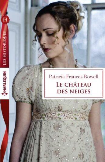 Couverture du livre « Le château des neiges » de Patricia Frances Rowell aux éditions Harlequin