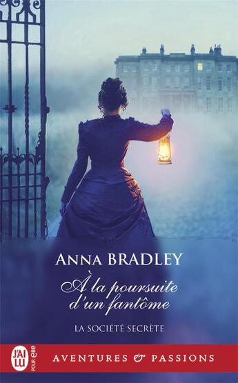 Couverture du livre « La société secrète : à la poursuite d'un fantôme » de Anna Bradley aux éditions J'ai Lu