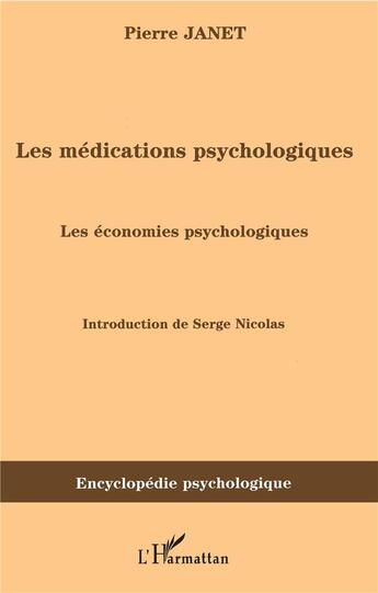 Couverture du livre « Les médications psychologiques ; les économies psychologiques » de Pierre Janet aux éditions L'harmattan