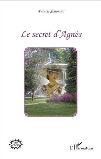 Couverture du livre « Le secret d'Agnès » de Francis Simonini aux éditions L'harmattan