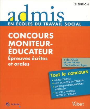 Couverture du livre « Concours moniteur-éducateur ; épreuves écrites et orales ; tout le concours (2e édition) » de Michel Billet et Eric Furstos aux éditions Vuibert