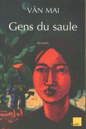 Couverture du livre « Gens du saule : le roman noir de l'homme blanc » de Mai Van aux éditions Books On Demand