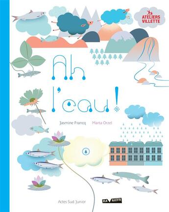 Couverture du livre « Ah l'eau ! » de Marta Orzel et Jasmine Francq aux éditions Actes Sud Junior