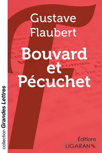 Couverture du livre « Bouvard et Pécuchet (grands caractères) » de Gustave Flaubert aux éditions Ligaran