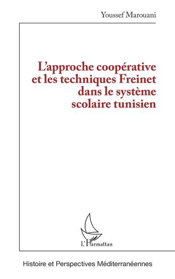 Couverture du livre « Lapproche cooperative et les techniques freinet dans le systeme scolaire tunisien » de Marouani Youssef aux éditions L'harmattan