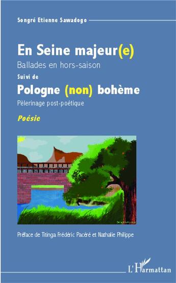 Couverture du livre « En Seine majeur(e), ballades en hors saison ; Pologne (non) bohème, pèlerinage post-poétique » de Songre Etienne Sawadogo aux éditions L'harmattan