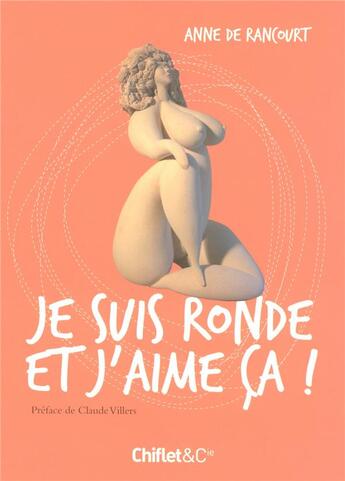 Couverture du livre « Je suis ronde et j'aime ça » de Rancourt Anne aux éditions Chiflet