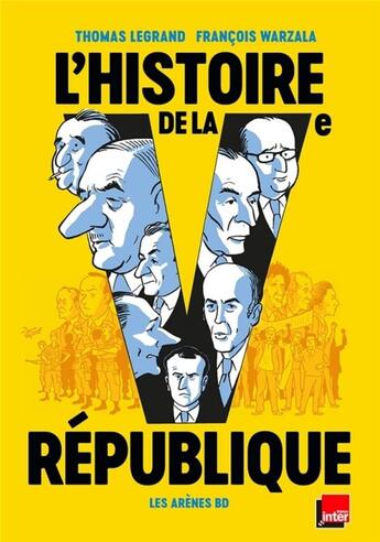 Couverture du livre « L'histoire de la Ve République » de Thomas Legrand et Francois Warzala aux éditions Les Arenes