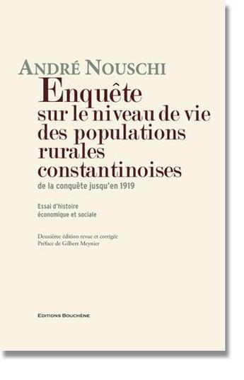 Couverture du livre « Enquête sur le niveau de vie des populations rurales constantinoises, de la conquête jusqu'en 1919 » de Andre Nouschi aux éditions Bouchene