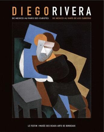 Couverture du livre « Diego Rivera ; de Mexico au Paris des cubistes » de  aux éditions Le Festin