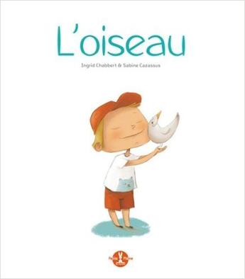 Couverture du livre « L'oiseau » de Ingrid Chabbert et Sabine Cazassus aux éditions Petite Plume De Carotte