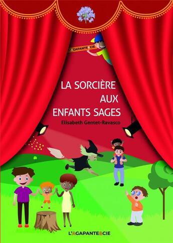 Couverture du livre « LA SORCIÈRE AUX ENFANTS SAGES » de Gentet-Ravasco aux éditions L'agapante & Cie