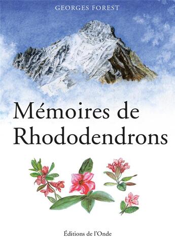 Couverture du livre « Mémoires de rhododendrons » de Georges Forest aux éditions De L'onde