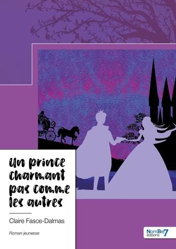 Couverture du livre « Un prince charmant pas comme les autres » de Claire Fasce-Dalmas aux éditions Nombre 7