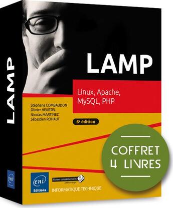 Couverture du livre « LAMP ; coffret de 4 livres : Linux, Apache, MySQL, PHP (6e édition) » de Olivier Heurtel et Sebastien Rohaut et Stephane Combaudon et Nicolas Martinez aux éditions Eni