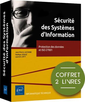 Couverture du livre « Sécurité des systèmes d'information - coffret de 2 livres : protection des données et ISO 27001 » de Laurent Linty et Jean-Pierre Lacombe et Nadege Lesage aux éditions Eni