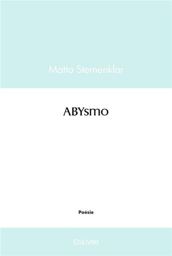 Couverture du livre « Abysmo » de Sternenklar Matto aux éditions Edilivre