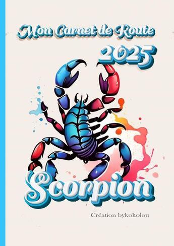 Couverture du livre « Scorpion - Carnet de Route 2025 » de Joan Pruvost aux éditions Thebookedition.com