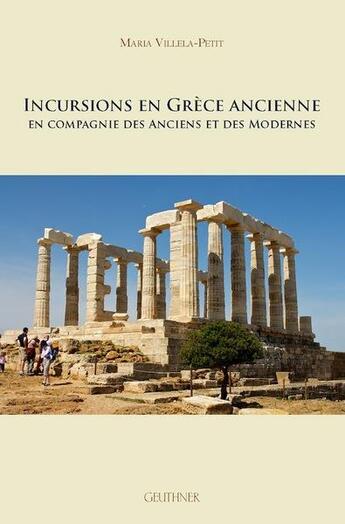 Couverture du livre « Incursions en Grèce ancienne en compagnie des anciens et des modernes » de Petit Maria Villela aux éditions Paul Geuthner