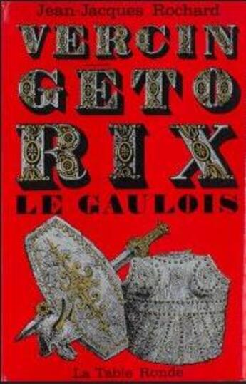 Couverture du livre « Vercingetorix le gaulois » de Rochard/Goscinny aux éditions Table Ronde