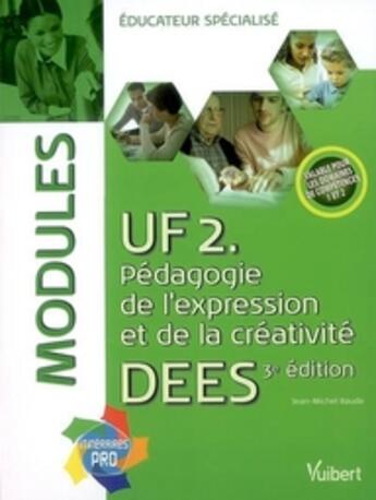 Couverture du livre « UF2 pédagogie de l'expression et de la créativité DEES (3e édition) » de Baude J.M. aux éditions Vuibert