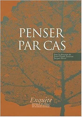 Couverture du livre « Penser par cas » de Jean-Claude Passeron et Jacques Revel aux éditions Ehess