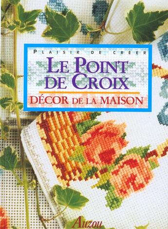 Couverture du livre « Le point de croix ; décor de la maison » de Veronique Meglioli aux éditions Auzou