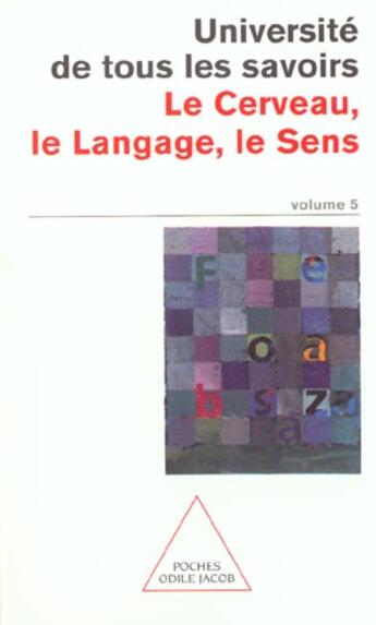 Couverture du livre « Université de tous les savoirs t.5 ; le cerveau, le langage, le sens » de  aux éditions Odile Jacob