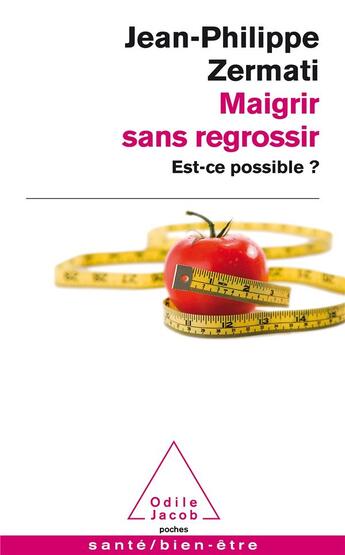 Couverture du livre « Maigrir sans regrossir : Est-ce possible ? » de Docteur Jean-Philippe Zermati aux éditions Odile Jacob