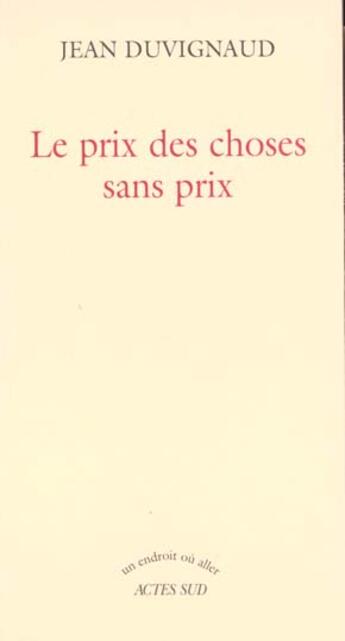 Couverture du livre « Le prix des choses sans prix » de Jean Duvignaud aux éditions Actes Sud