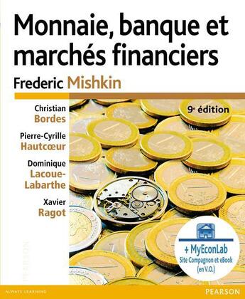 Couverture du livre « Monnaie, banque et marchés financiers ; pack premium (9e édition) » de Frederic Mishkin et Christian Bordes et Pierre-Cyrille Hautcoeur et Dominique Lacoue-Labarthe et Xavier Ragot aux éditions Pearson