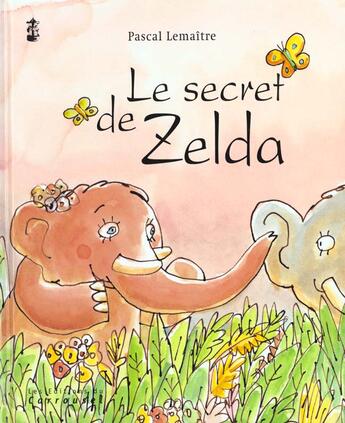 Couverture du livre « Le Secret De Zelda » de Pascal Lemaitre aux éditions Carroussel