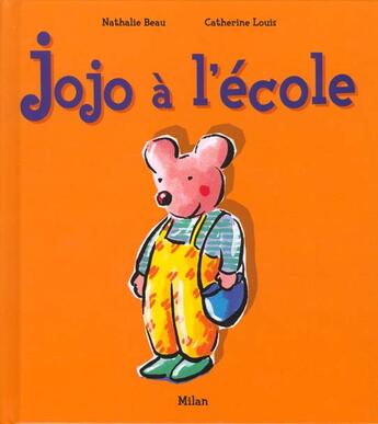 Couverture du livre « Jojo A L'Ecole » de Nathalie Beau aux éditions Milan